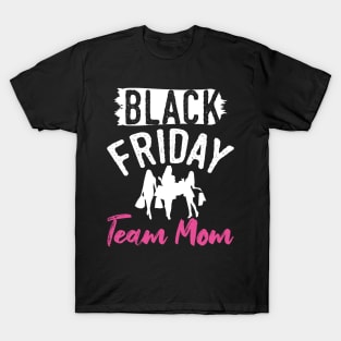 Black Friday Team Mom T-Shirt